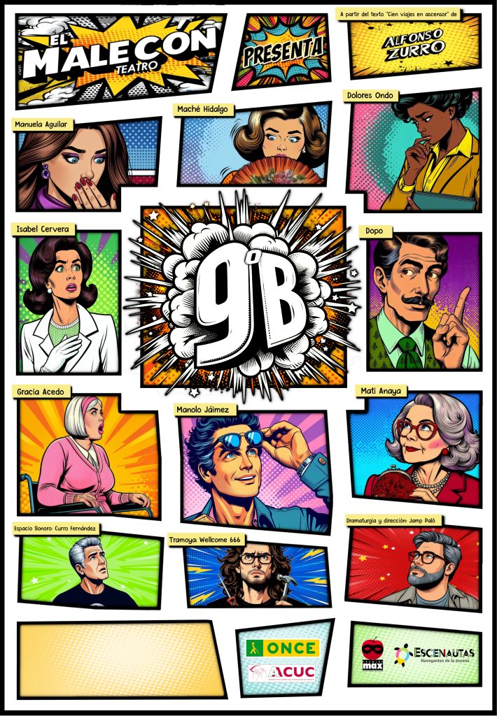El cartel de "9ºB" presenta una estética Pop Art estructurada en viñetas de colores saturados con personajes de expresiones exageradas. Nueve recuadros rodean una explosión central que contiene el título de la obra, mientras el resto destaca los nombres del elenco y la dirección. El diseño incluye los logotipos de la ONCE y AACUC junto al texto de Alfonso Zurro.
